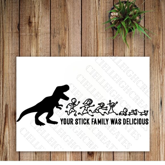 *2 for $20* Your Stick Family Was Delicious Dinosaur vinyl decal Sticker - Picture 1 of 4